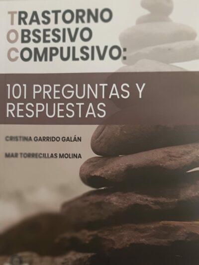 Trastorno Obsesivo Compulsivo: 101 preguntas y respuestas